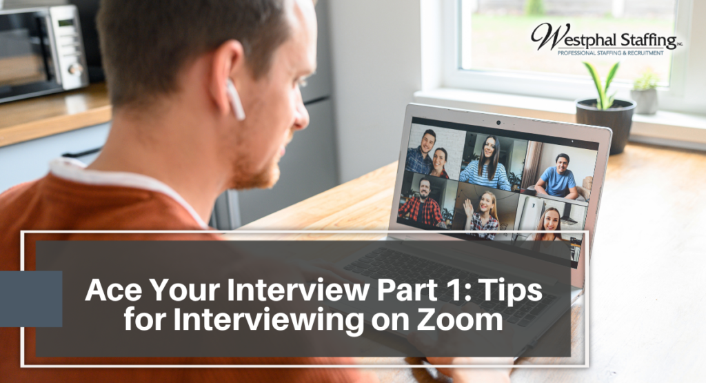 Ace Your Interview Part 1: Tips for Interviewing on Zoom - Westphal ...